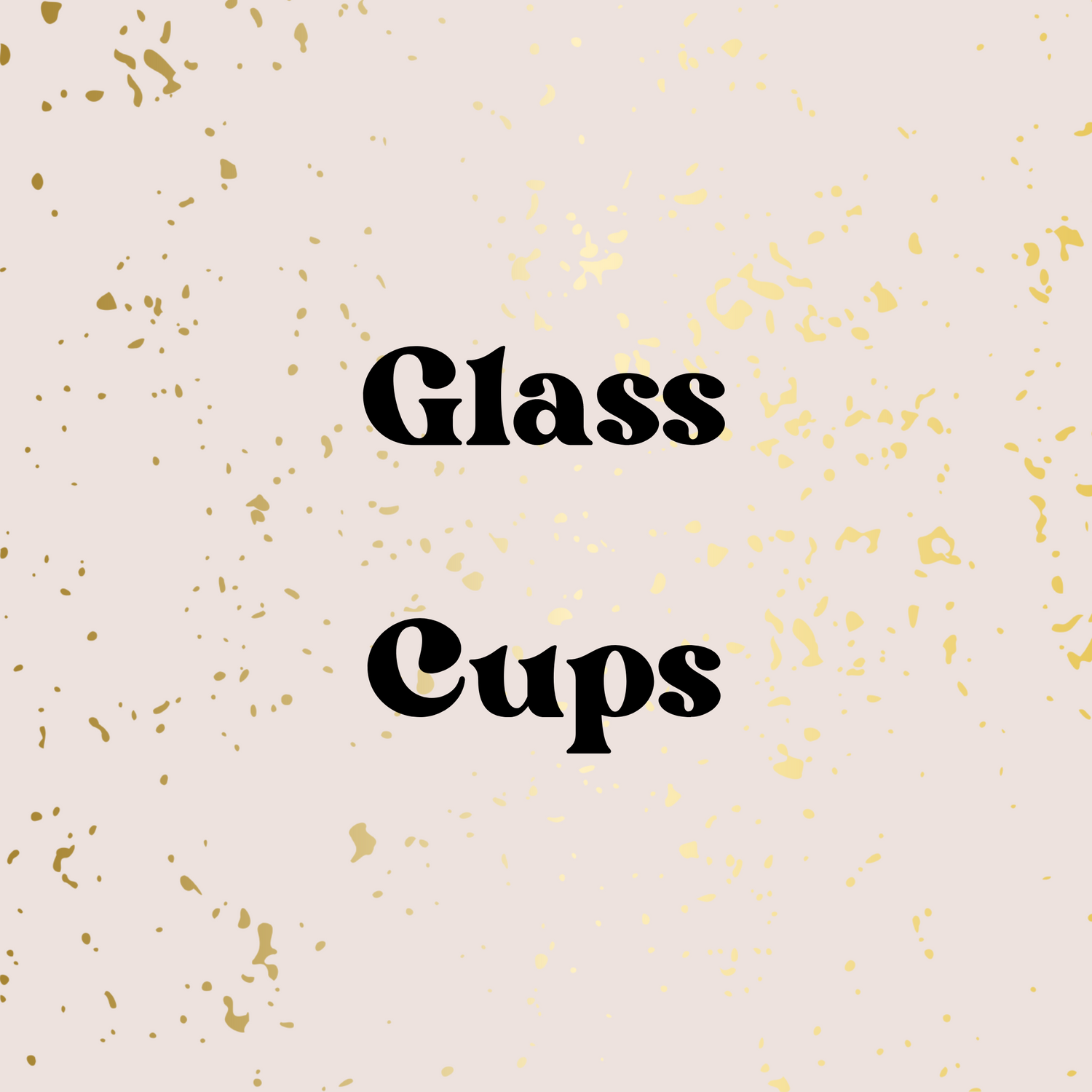 Glass Cups