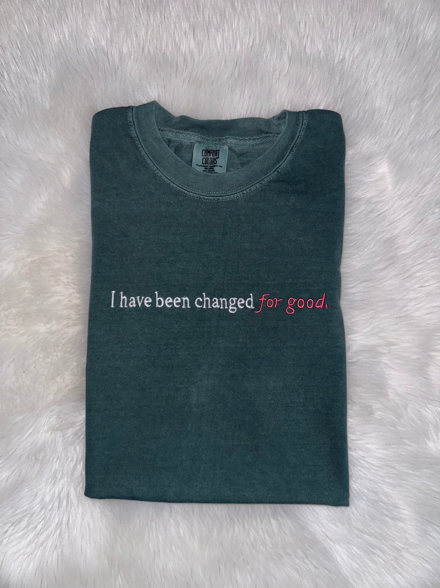 I Have Been Changed For Good- Green